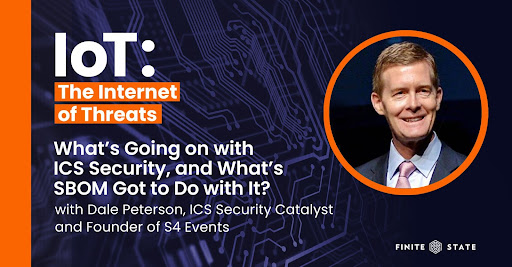 ICS Security & SBOM: What's Going On? with Dale Peterson