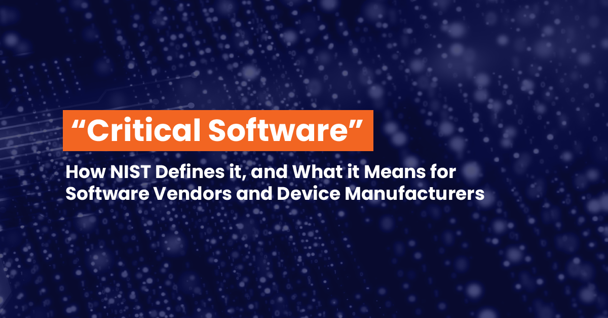 How NIST Defines Critical Software & What It Means