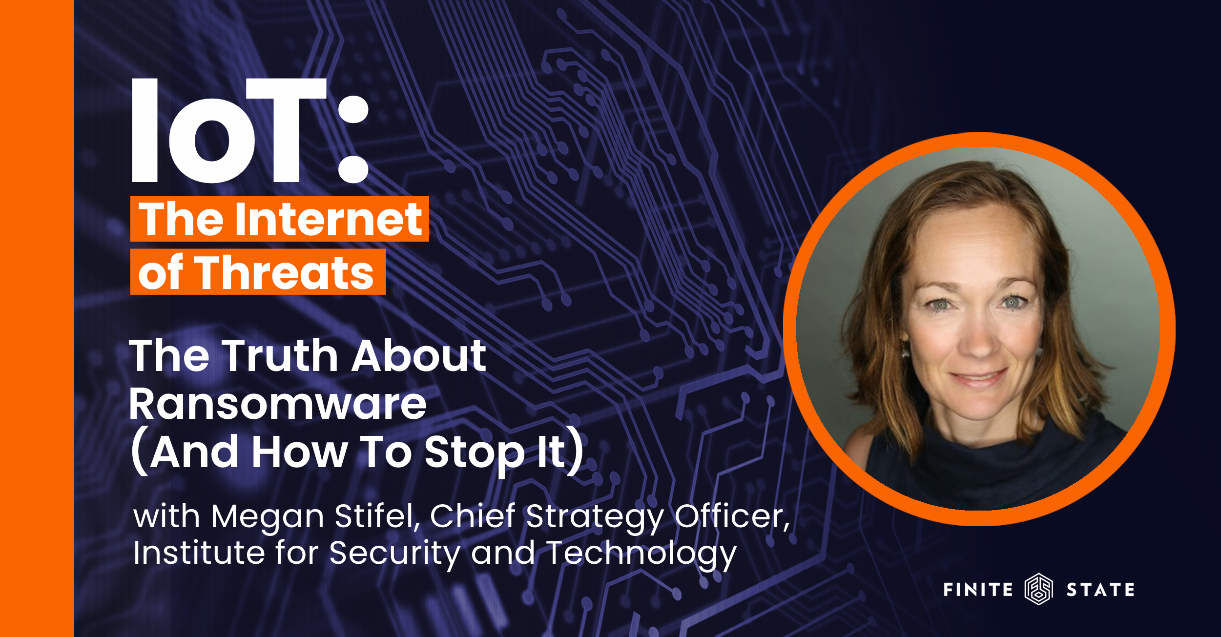 The Truth of Ransomware (& How to Stop It), with Megan Stifel of IST